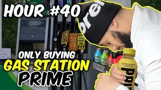 ONLY BUYING PRIME FROM GAS STATION FOR 48 HOURS 🤮🤮