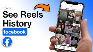 How to Find Reels History on Facebook - Step by Step