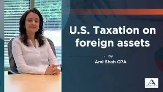 U.S. Taxation on foreign assets