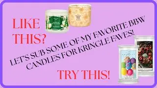 Let&rsquo;s Substitute Some of My Favorite Bath & Body Works Scents with Kringle Candles! Winter Edition