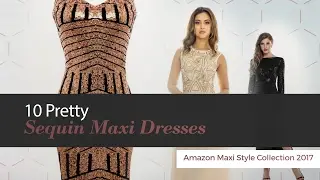 10 Pretty Sequin Maxi Dresses Amazon Maxi Style Collection 2017