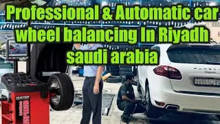 Professional & Automatic car wheel balancing موازنة عجلات سيارة احترافية وتلقائية العربية السعودية