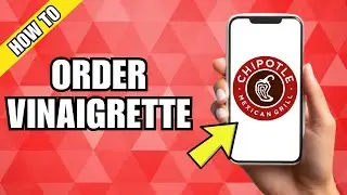 How To Order Vinaigrette On Chipotle App (