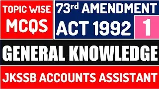 73rd Amendment Act 1992 | Part 1 | Top 25 Mcqs |General Knowledge| JKSSB ACCOUNTS ASSISTANT | 2020