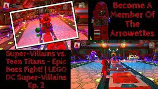 🏹 LEGO DC Super-Villains Ep. 2 [Boss Fight] Red Arrow & Merlyn vs Teen Titans