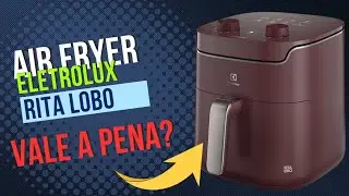 COMPREI a AIR FRYER ELETROLUX EAF40 Rita Lobo - Vale a pena?