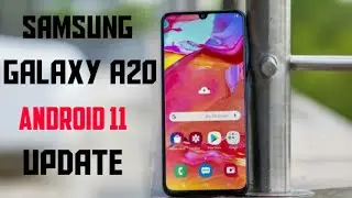 Samsung A20 Android 11 update