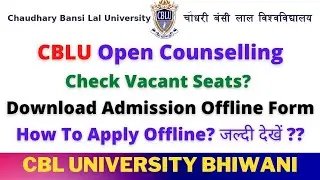 CBLU PG Admission Open Counselling || Department Wise Vacant Seats || How To Apply Offline Admission