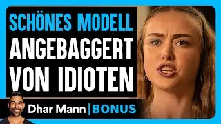 EIN SCHÖNES MODELL Wird Von Idioten ANGEBAGGERT | Dhar Mann Studios Bonus