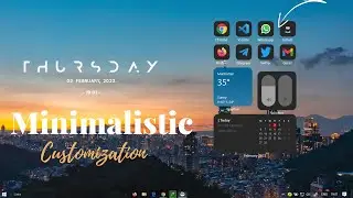 How to Easily Customize your Desktop~ Minimalistic