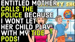 r/entitledparents - Entitled Mom Calls The COPS Because I Wont Let Her Kid Play With My TIDE PODS!