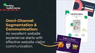 Holiday Toolkit Series: Omni-Channel Segmentation & Communication