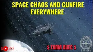 Star Citizen LIVE 4.3.2 Space chaos and gunfire everywhere | Mercenary Adventures $$Auec$$
