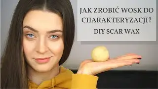 🎭JAK ZROBIĆ WOSK DO CHARAKTERYZACJI? |DIY SCAR WAX| CHARAKTERYZACJA 🎭