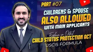 Part 07: Can Children & Spouse Get a Green Card? | Complete CSPA Guide (USCIS Formula Explained)