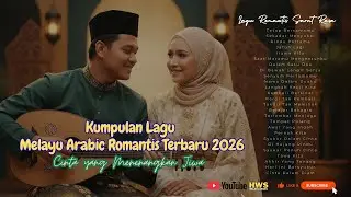 Lagu Melayu Arabic Romantis Terbaru 2026💖 Cinta yang Menenangkan Jiwa