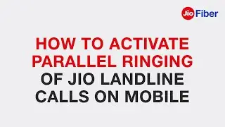 How to Activate Parallel Ringing for Jio landlines on your Jio Mobile Number - Reliance Jio