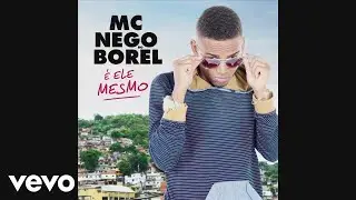 Nego do Borel - Oh DJ Solta o Pontinho (Pseudo V&iacute;deo)