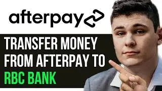 HOW TO TRANSFER MONEY FROM AFTERPAY TO RBC BANK! (FULL GUIDE)