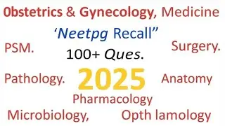 Obs & Gyne | Surgery | Medicine | PSM | Pharma | Patho | Optha | Micro | NeetPg Recall #neetpg2025