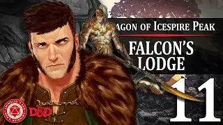 Dragon of Icespire Peak - Session 11: Falcon's Lodge