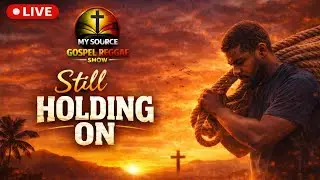LIVE | Holding On | My Source Gospel Reggae Show