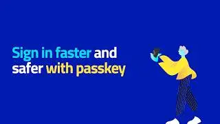 Sign in with Passkey - Improved Experience, Added Security