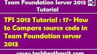 TFS 2013 Tutorial : 17- How to Compare source code in Team Foundation server 2013