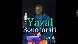 Lèrale Yazal bucharati (Serigne CISSÉ) partie 2 didacticiel