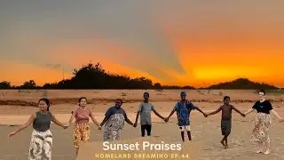 Elcho Island Sunsets | Homeland Dreaming Ep. 44