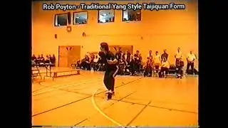 Traditional Yang T'ai Chi Chuan Form: Rob Poyton