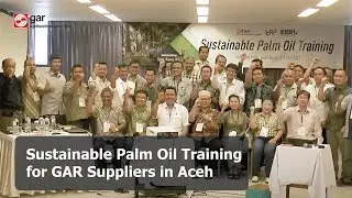 Sustainable Palm Oil Training for GAR Suppliers in Aceh
