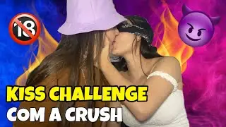 KISS CHALLENGE COM MINHA NAMORADA