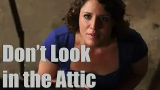 Don't Look in the Attic - directed by Joe Grisaffi | Horror Short Film