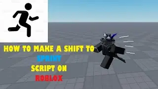 How to make a SHIFT TO SPRINT script in ROBLOX!