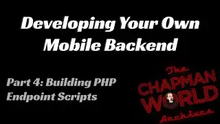 Develop Your Own Mobile Backend - Part 4: Building Endpoint Scripts
