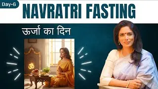 🌸Navratri Day 6: Last Day of Nourishment  | Sattvic Foods & Mind-Body Harmony | Dr. Smita Naram