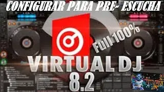 COMO CONFIGURAR DJ VIRTUAL 8 PARA PRE ESCUCHA Y ALTAVOCES 2018 - 2019 (DJ VIRTUAL JV)