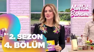 Mutfak Bahane 2.  Sezon 4.  Bölüm