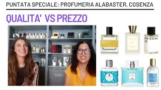 QUALITA' vs Prezzo: 6 BRAND DI NICCHIA SCELTI DA ELEONORA DELLA PROFUMERIA ALABASTER A COSENZA