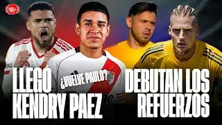 🎙️🔥 LLEGÓ KENDRY PÁEZ, EL NUEVO REFUERZO DE RIVER + SE VIENE EL DEBUT DE ASCACIBAR Y ROMERO EN BOCA