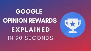 How Does Google Opinion Rewards Work In 2024?