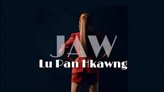 Lu Pan Hkawng - TSAWRA N-JA ( Official Music Video )