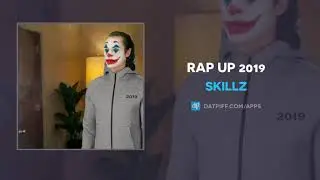 Skillz - Rap Up 2019 (AUDIO)