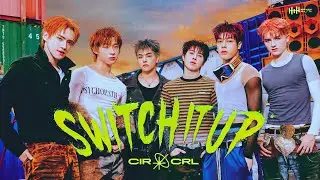CIR*CRL - Switch It up | Official Music Video