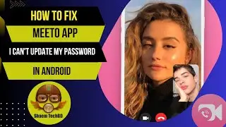 Как исправить проблему с приложением MEETO? Я не могу обновить свой пароль на Android после новых...