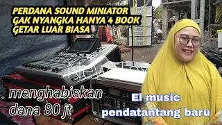 #ELMUSIC# CEK SOUND MINIATUR . TAPI MENGEJUTKAN PENDATANG BARU PERDANA TAMPIL