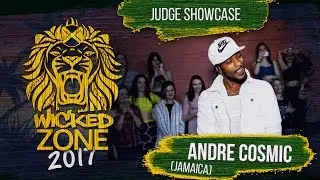 WICKED ZONE 2017 | Judge Showcase | ANDRE COSMIC