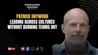 How to Build Resilient Leaders Across Cultures with Human-Centered Management With Patrick Haywood