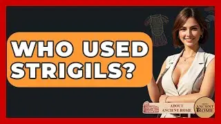 Who Used Strigils? - All About Rome